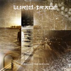 Lurid Trace : We Are The Hollow
